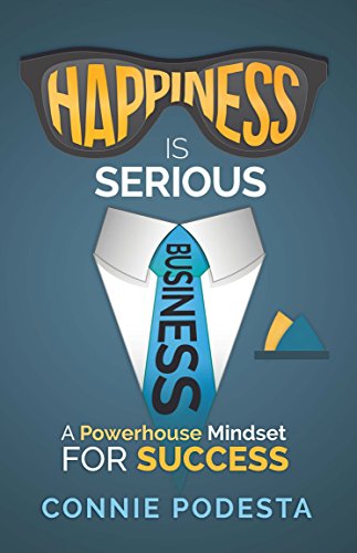9781946225009: Happiness Is Serious Business: A Powerhouse Mindset for Success
