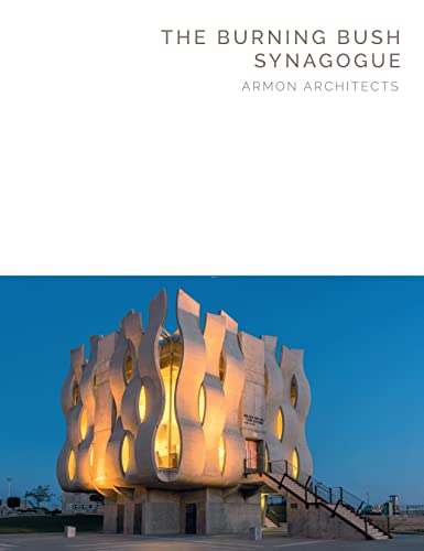 9781946226402: The Burning Bush Synagogue: Armon Architects (Masterpiece Series)