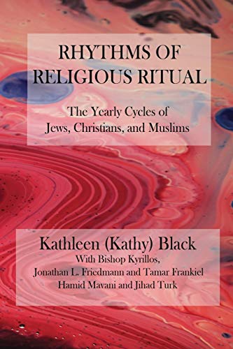 Beispielbild fr Rhythms of Religious Ritual: The Yearly Cycle of Jews, Christians, and Muslims (Claremont Studies in Interreligious Studies) zum Verkauf von SecondSale