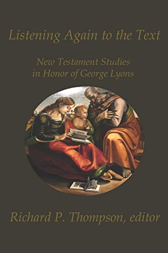 9781946230447: Listening Again to the Text: New Testament Studies in Honor of George Lyons (Claremont Studies in New Testament and Christian Origins)