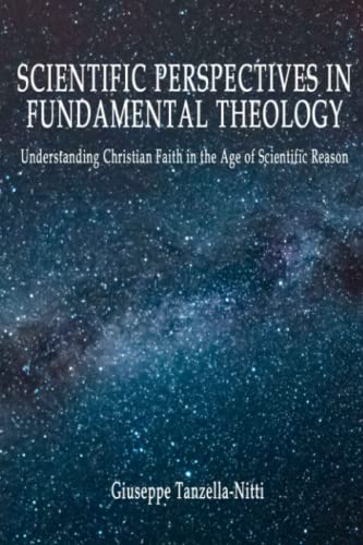 Stock image for Scientific Perspectives in Fundamental Theology: Understanding Christian Faith in the Age of Scientific Reason (Claremont Studies in Science & Religion) for sale by Books Unplugged