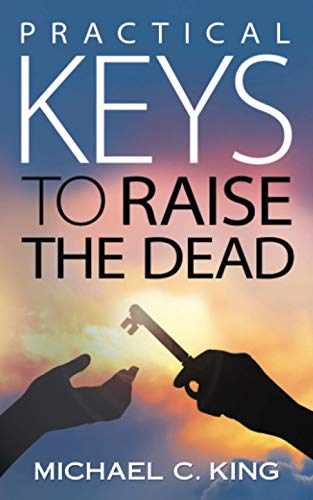 Imagen de archivo de Practical Keys To Raise the Dead a la venta por GF Books, Inc.