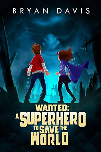 Stock image for Wanted - a Superhero to Save the World for sale by Better World Books