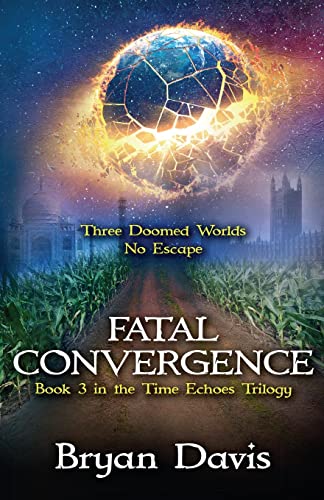 Beispielbild fr Fatal Convergence (Time Echoes Trilogy V3) zum Verkauf von Goodwill of Colorado