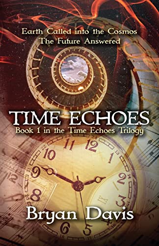Imagen de archivo de Time Echoes (Time Echoes Trilogy V1) a la venta por Goodwill of Colorado