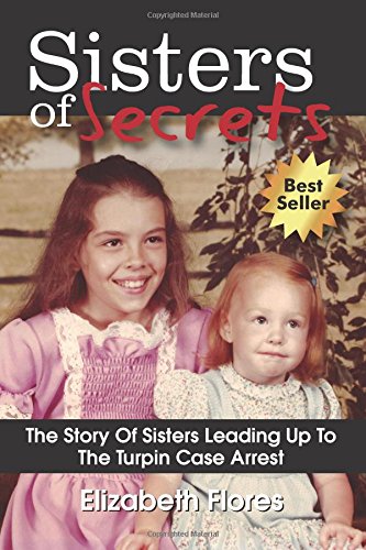 Imagen de archivo de Sisters of Secrets: The Story Of Sisters Leading Up To The Turpin Case Arrest a la venta por ZBK Books