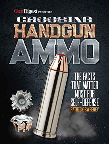 Imagen de archivo de Choosing Handgun Ammo - The Facts That Matter Most for Self-Defense a la venta por ThriftBooks-Atlanta