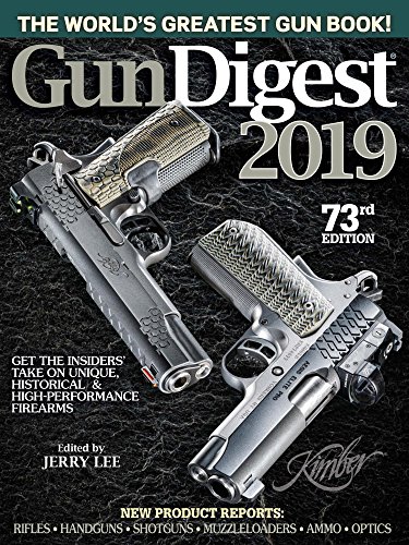 Imagen de archivo de Gun Digest 2019, 73rd Edition: The Worlds Greatest Gun Book! a la venta por Books-FYI, Inc.