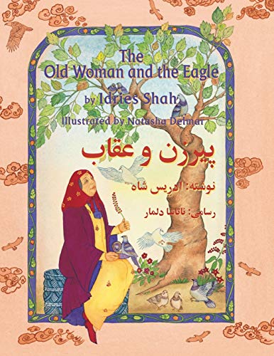 Beispielbild fr The Old Woman and the Eagle: English-Dari Edition (Hoopoe Teaching-Stories) zum Verkauf von Books From California