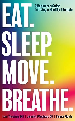 Beispielbild fr Eat. Sleep. Move. Breath: The Beginner's Guide to Living A Healthy Lifestyle zum Verkauf von SecondSale