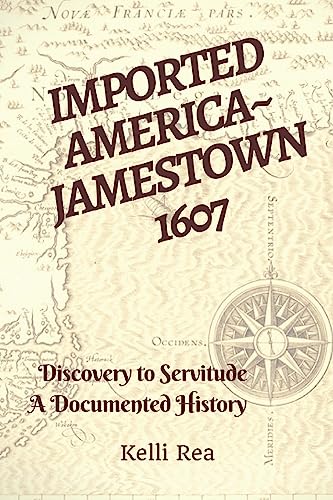 Beispielbild fr Imported America Jamestown 1607: Discovery to Servitude a Documented History zum Verkauf von THE SAINT BOOKSTORE