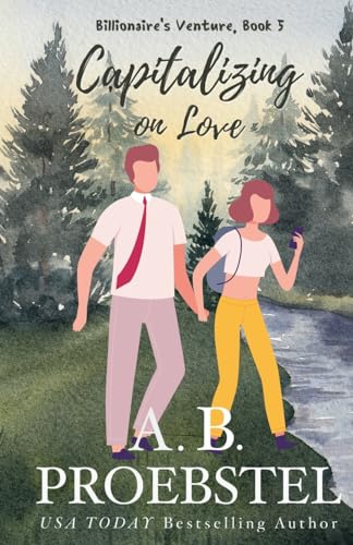 Beispielbild fr Capitalizing on Love: A Sweet Contemporary Romance (Billionaire's Venture Romance, Book 5) zum Verkauf von California Books
