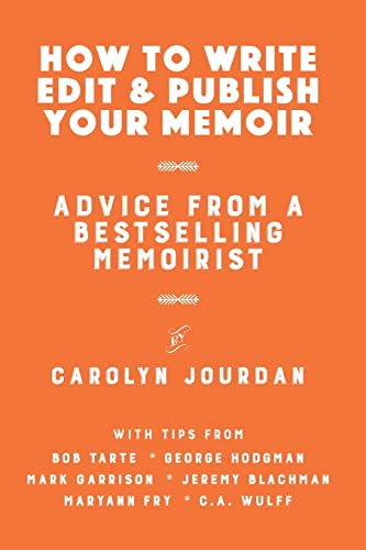 Beispielbild fr How to Write, Edit, and Publish Your Memoir: Advice from a Best-Selling Memoirist zum Verkauf von HPB-Emerald