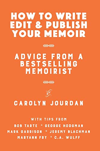 9781946299093: How to Write, Edit, and Publish Your Memoir: Advice from a Best-Selling Memoirist