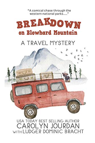 Imagen de archivo de Breakdown on Blowhard Mountain: A Travel Mystery: A Comical Chase Through the Western National Parks a la venta por ThriftBooks-Dallas