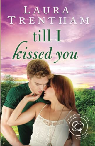 Beispielbild fr Till I Kissed You: A Cottonbloom Novel (Cottonbloom, 3) zum Verkauf von Hawking Books