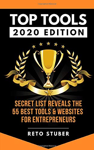 Stock image for TOP TOOLS - Secret List Reveals The 55 Best Tools & Websites For Entrepreneurs: Tips for more business - better life - smart marketing . productivity - scalable infrastructure. for sale by medimops