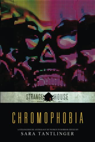Imagen de archivo de Chromophobia: A Strangehouse Anthology by Women in Horror a la venta por GreatBookPrices
