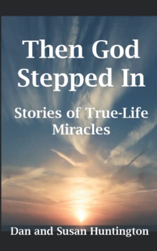 Stock image for Then God Stepped In: Stories of True-Life Miracles for sale by WorldofBooks