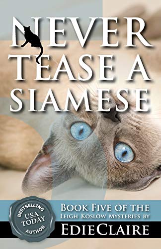 9781946343246: Never Tease a Siamese (5) (Leigh Koslow Mystery)