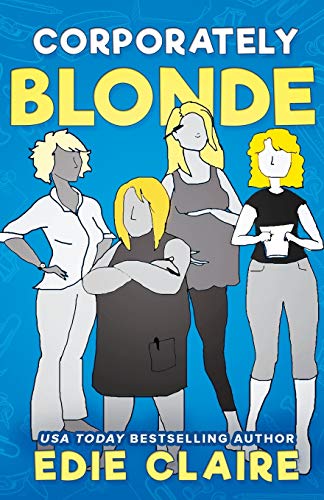 Stock image for Corporately Blonde: Originally Titled "Work, Blondes. Work!" for sale by Chiron Media