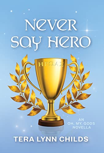 Beispielbild fr Never Say Hero (Oh. My. Gods.) zum Verkauf von Big River Books