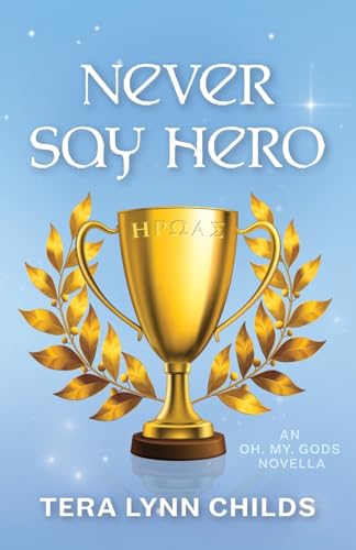 Stock image for Never Say Hero (Oh. My. Gods.) for sale by GF Books, Inc.