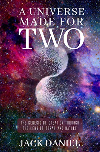 Beispielbild fr A Universe Made for Two:The Genesis of Creation Through The Lens of Torah and Nature zum Verkauf von Red's Corner LLC