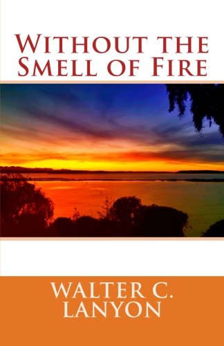 Imagen de archivo de Without the Smell of Fire a la venta por Book Deals