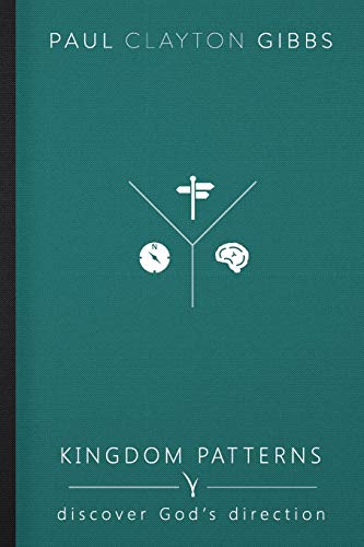 Stock image for Kingdom Patterns: Discover God's Direction (The Kingdom Trilogy) for sale by SecondSale