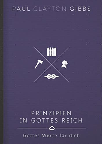 Imagen de archivo de Prinzipien in Gottes Reich: Gottes Werte fr dich (Trilogie von Gottes Reich) a la venta por medimops