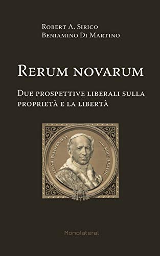 Stock image for Rerum novarum. Due prospettive liberali sulla propriet e la libert (Italian Edition) for sale by Lucky's Textbooks