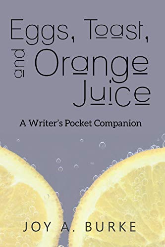 Stock image for Eggs, Toast, and Orange Juice A Writer's Pocket Companion for sale by PBShop.store US
