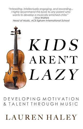 Beispielbild fr Kids Aren't Lazy: Developing Motivation and Talent Through Music zum Verkauf von ThriftBooks-Dallas
