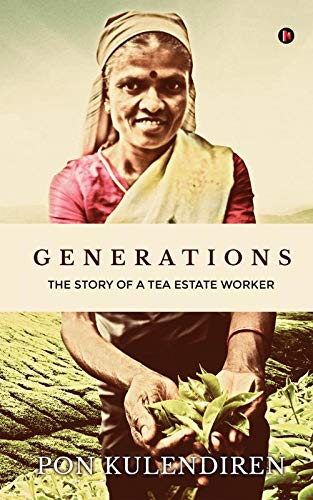 9781946390868: Generations : The Story of a Tea Estate Worker
