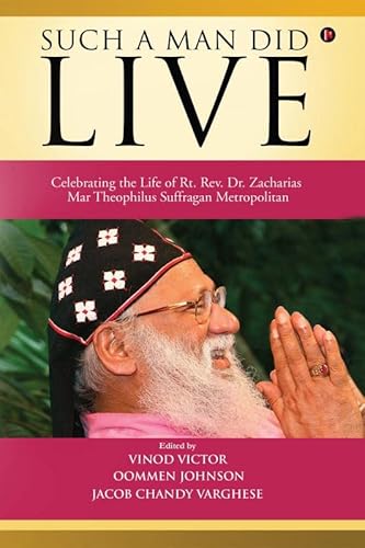 Beispielbild fr Such a Man Did Live: Celebrating the Life of Rt. Rev. Dr. Zacharias Mar Theophilus Suffragan Metropolitan zum Verkauf von Revaluation Books