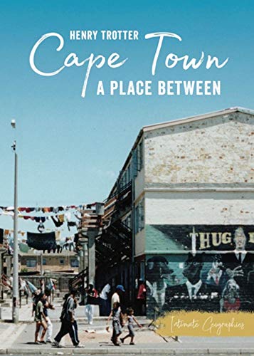 Beispielbild fr Cape Town: A Place Between (Intimate Geographies) zum Verkauf von Wonder Book