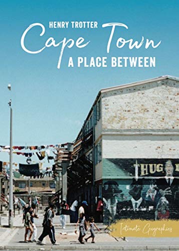 Stock image for Cape Town: A Place Between (Intimate Geographies) for sale by Wonder Book