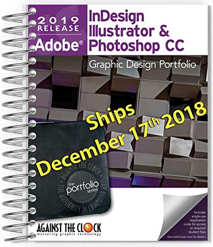 Beispielbild fr Graphic Design Portfolio CC 2019 : The Professional Portfolio: Adobe Illustrator, Photoshop and Indesign zum Verkauf von Better World Books