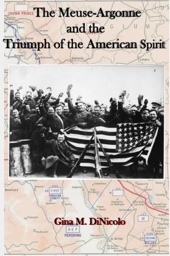 Beispielbild fr The Meuse-Argonne: and the Triumph of the American Spirit zum Verkauf von Revaluation Books