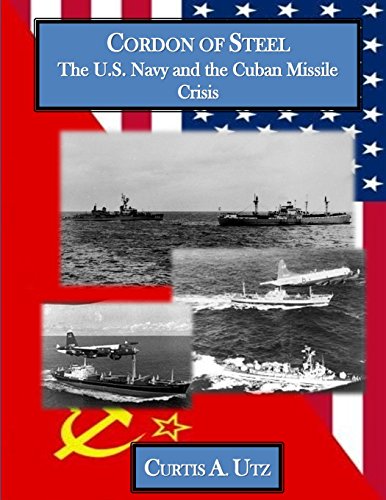 Stock image for Cordon of Steel: The U.S. Navy and the Cuban Missle Crisis for sale by Books Unplugged