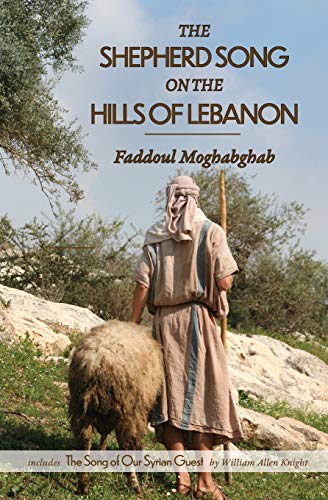 Beispielbild fr The Shepherd Song on the Hills of Lebanon (Illustrated): includes The Song of Our Syrian Guest zum Verkauf von AwesomeBooks