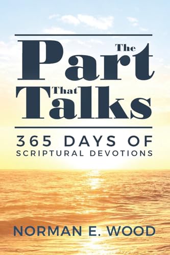 Stock image for The Part That Talks: 365 days of scriptural devotions for sale by SecondSale