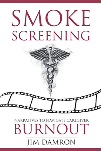 Stock image for Smoke Screening: Narratives to Navigate Caregiver Burnout for sale by ThriftBooks-Dallas