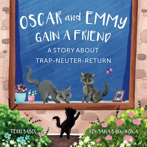 Stock image for Oscar and Emmy Gain a Friend: A Story About Trap-Neuter-Return for sale by GF Books, Inc.