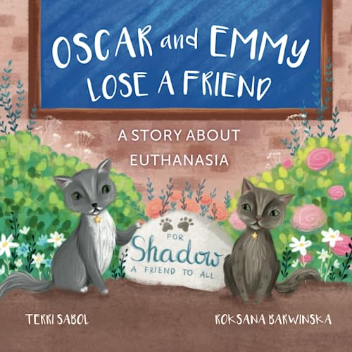 Stock image for Oscar and Emmy Lose a Friend: A Story About Euthanasia for sale by Books Unplugged