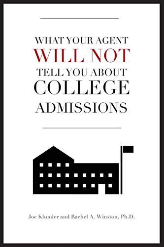 Stock image for What Your Agent Will Not Tell You About College Admissions for sale by Lucky's Textbooks