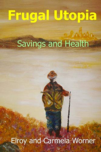Imagen de archivo de Frugal Utopia: Savings and Health a la venta por THE SAINT BOOKSTORE