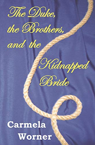 Imagen de archivo de The Duke, the Brothers, and the Kidnapped Bride a la venta por GreatBookPrices