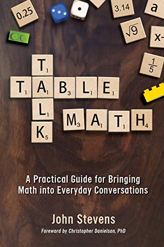 9781946444028: Table Talk Math: A Practical Guide for Bringing Math Into Everyday Conversations